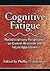 Cognitive Fatigue: Multidisciplinary Perspectives on Current Research and Future Applications