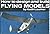 How to Design & Build Flying Models