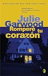Romperé tu corazón by Julie Garwood