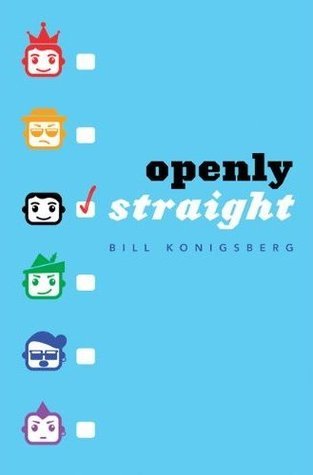 Openly Straight Openly Straight 1 By Bill Konigsberg