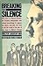 Breaking The Silence by Walter Laqueur Breaking The Silence by Walter Laqueur