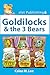Goldilocks and the Three Bears by Calee M. Lee