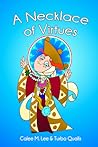 A Necklace of Virtues by Calee M. Lee
