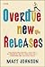 Overdue New Releases by Matt Johnson