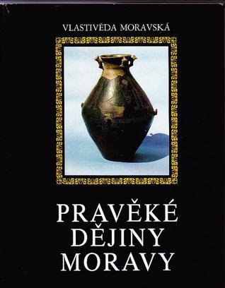 Pravěké dějiny Moravy (Vlastivěda moravská, Země a lid, #3)