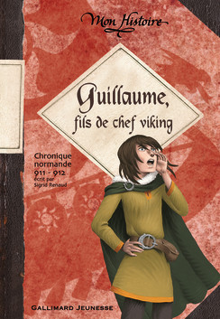 Guillaume, fils de chef viking: Chronique normande, 911-912 (Hardcover)