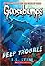 Deep Trouble (Goosebumps, #19)