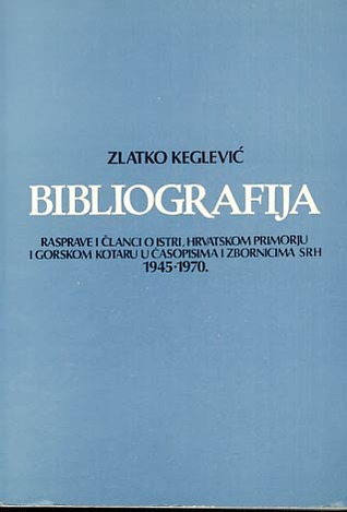 Bibliografija: rasprave i članci o Istri, Hrvatskom primorju i Gorskom kotaru u časopisima i zbornicima SRH 1945-1970