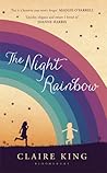 The Night Rainbow by Claire  King