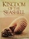 Kingdom Of The Seashell by R. Tucker Abbott