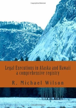 Legal Executions in Alaska and Hawaii: A Comprehensive Registry (Paperback)