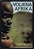 Voljena Afrika: stvaralaštvo i život Afrike