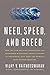 Need, Speed, and Greed: How the New Rules of Innovation Can Transform Businesses, Propel Nations to Greatness, and Tame the World's Most Wicked Problems