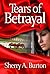 Tears of Betrayal by Sherry A. Burton