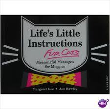 Life's little instructions fur cats: Meaningful messages for moggies