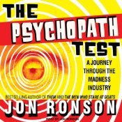 The Psychopath Test: A Journey Through the Madness Industry