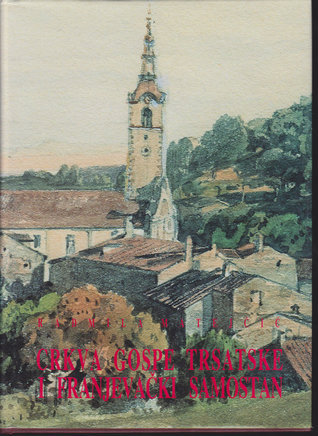 Crkva Gospe Trsatske i Franjevački samostan