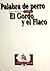 Palabra de perro ; El gordo y el flaco