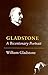 Gladstone: A Bicentenary Portrait