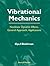 VIBRATIONAL MECHANICS: NONLINEAR DYNAMIC EFFECTS, GENERAL APPROACH, APPLICATIONS