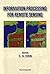 INFORMATION PROCESSING FOR REMOTE SENSING by C.H. Chen