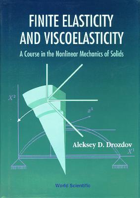Finite Elasticity & Viscoelasticity (Hardcover)