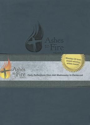 Ashes to Fire Year C Devotional: Daily Reflections from Ash Wednesday to Pentecost