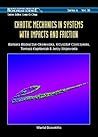 World Scientific Series on Nonlinear Science, Series A, Volume 36: Chaotic Mechanics in Systems with Impacts and Friction