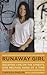 Runaway Girl: Escaping Life on the Streets, One Helping Hand at a Time