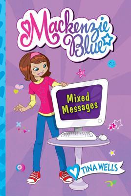 Mackenzie Blue #4: Mixed Messages: A Middle School Story About a Rock Band, Friendship, and Social Media Gone Wrong for Children (Ages 8-12)