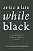 Articulate While Black: Barack Obama, Language, and Race in the U.S.