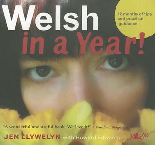 Welsh in a Year!: 12 Months of Tips and Practical Guidance