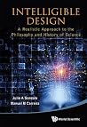Intelligible Design: A Realistic Approach to the Philosophy and History of Science