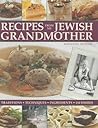 Recipes from My Jewish Grandmother Recipes from My Jewish Grandmother