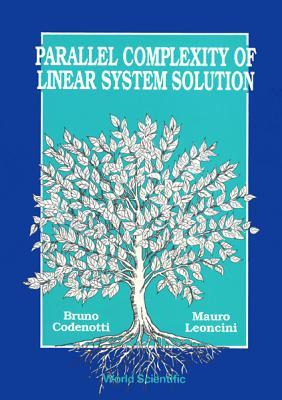 PARALLEL COMPLEXITY OF LINEAR SYSTEM SOLUTION