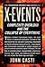 X-Events: Complexity Overload and the Collapse of Everything – The Science of Global Catastrophe and How Vulnerable Societies Can Survive