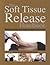 The Soft Tissue Release Handbook: Reducing Pain and Improving Performance