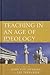 Teaching in an Age of Ideology