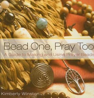 Bead One, Pray Too: A Guide to Making and Using Prayer Beads (Hardcover)
