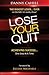 Lose Your Quit: Achieving Success One Step at a Time