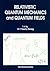 Relativistic Quant Mech & Quant Fields