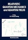 Relativistic Quant Mech & Quant Fields