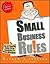 Small Business Ru!es: The 52 Essential Rules To Be Successful In Small Business
