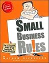 Small Business Ru!es: The 52 Essential Rules To Be Successful In Small Business Small Business Ru!es: The 52 Essential Rules To Be Successful In Small Business
