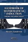 Handbook of Mathematical Induction: Theory and Applications (Discrete Mathematics and Its Applications)