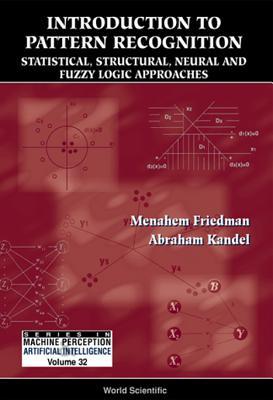 Introduction to Pattern Recognition : Statistical, Structural, Neural and Fuzzy Logic Approaches (Series in Machine Perception and Artificial Intelligence)