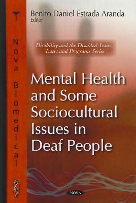 Mental Health and Some Sociocultural Issues in Deafness (Disability and the Disabled-issues, Laws and Programs)