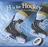 H is for Hockey: A NHL Alumni Alphabet (Sports Alphabet)