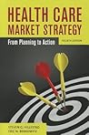 Health Care Market Strategy: From Planning to Action