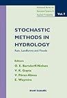Stochastic Methods in Hydrology: Rain, Landforms and Floods (Advanced Statistical Science and Applied Probability)